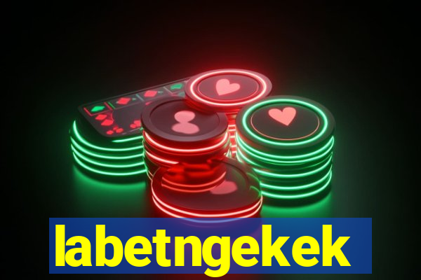 labetngekek