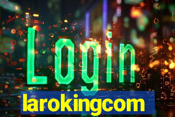 larokingcom