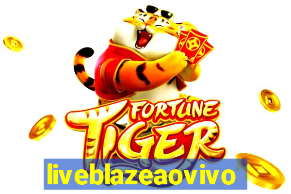 liveblazeaovivo