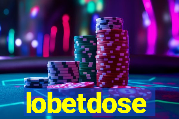 lobetdose