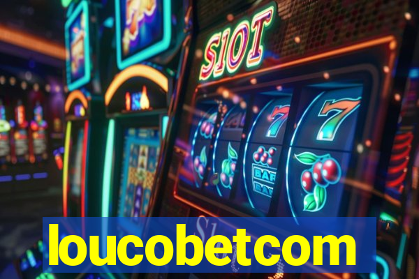 loucobetcom