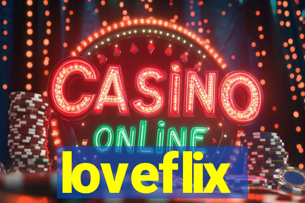 loveflix