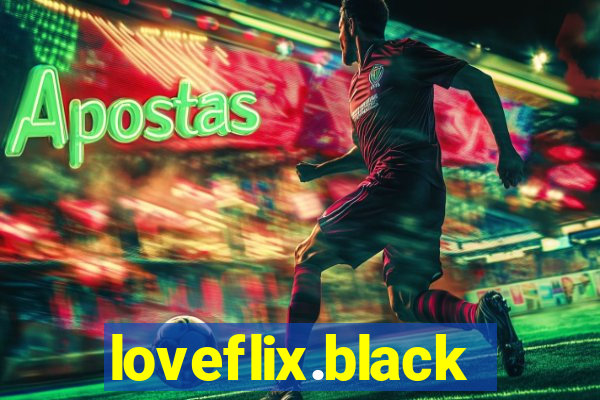 loveflix.black