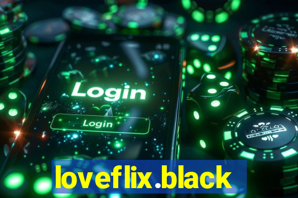 loveflix.black