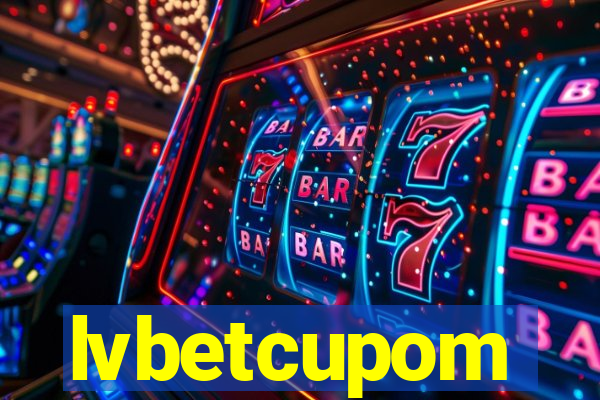 lvbetcupom