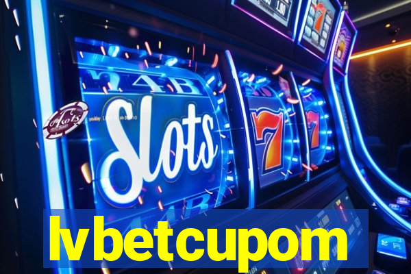 lvbetcupom