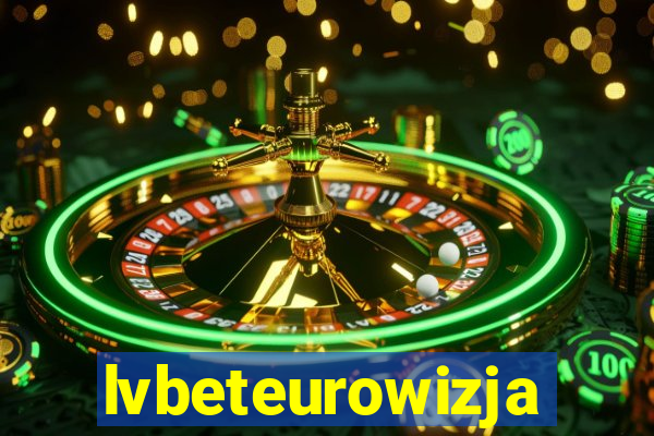 lvbeteurowizja