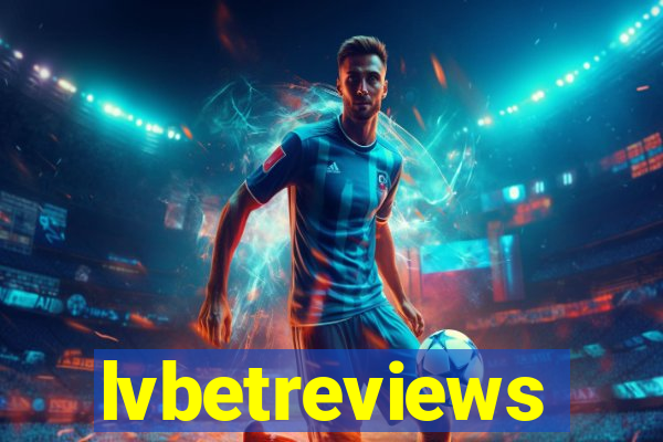 lvbetreviews