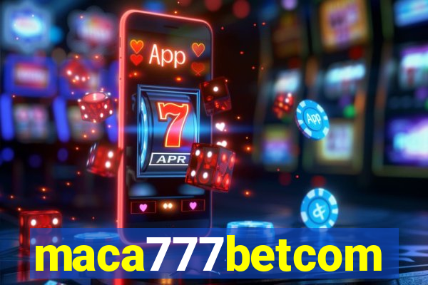 maca777betcom