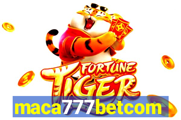 maca777betcom