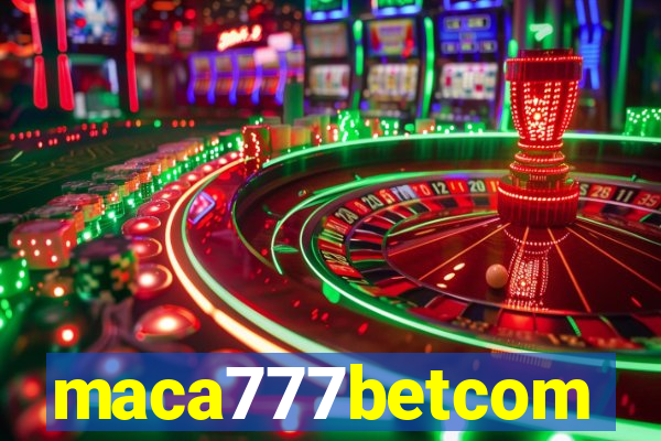 maca777betcom