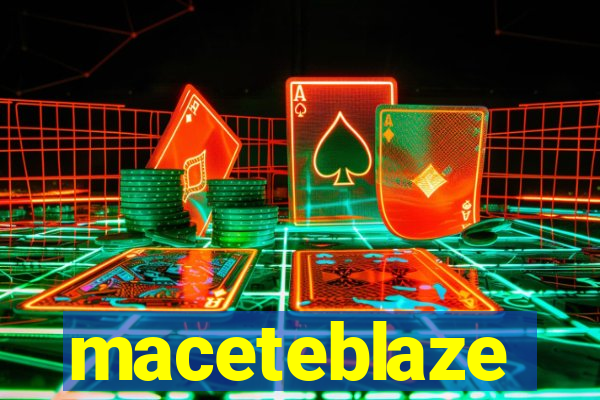 maceteblaze