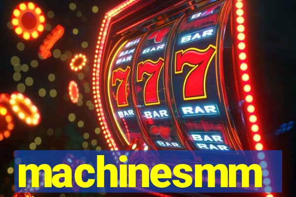 machinesmm