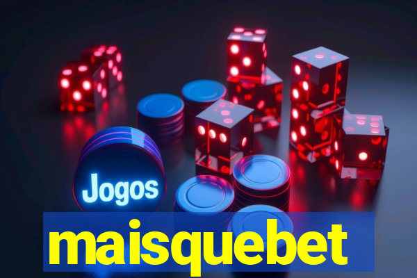 maisquebet