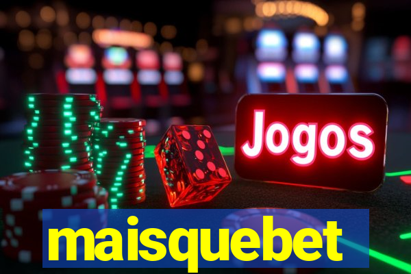 maisquebet