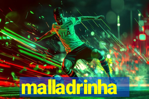 malladrinha