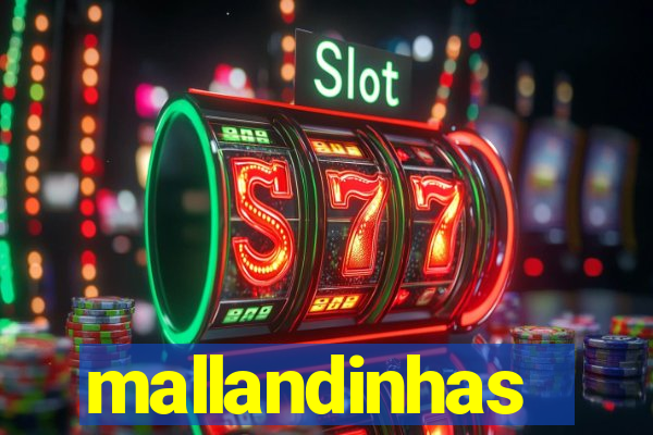 mallandinhas