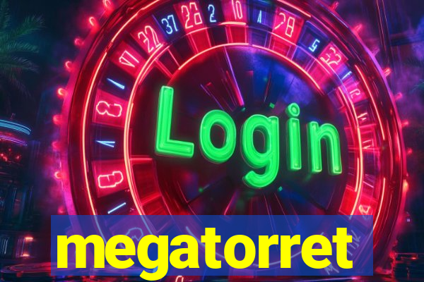 megatorret