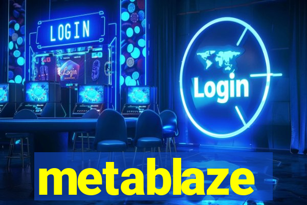 metablaze