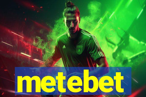 metebet
