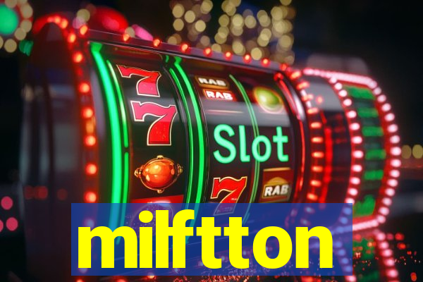 milftton