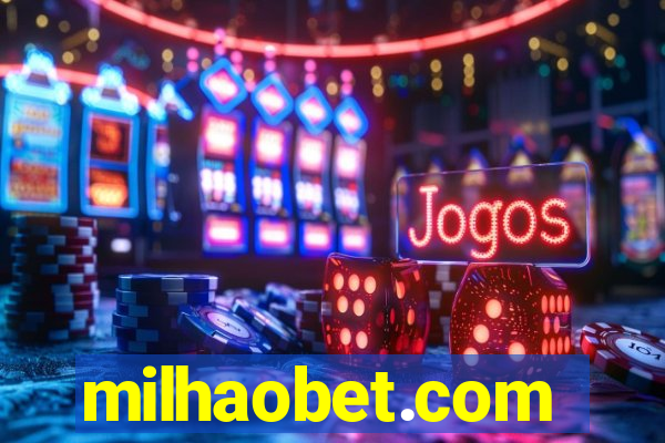 milhaobet.com