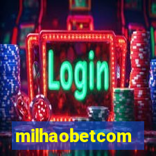 milhaobetcom