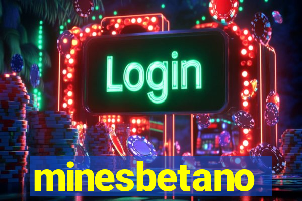 minesbetano