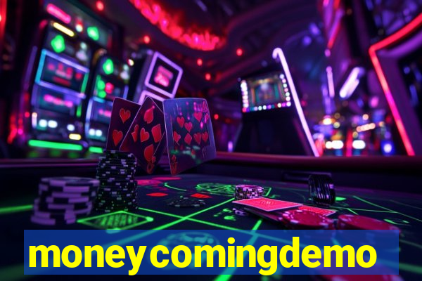 moneycomingdemo