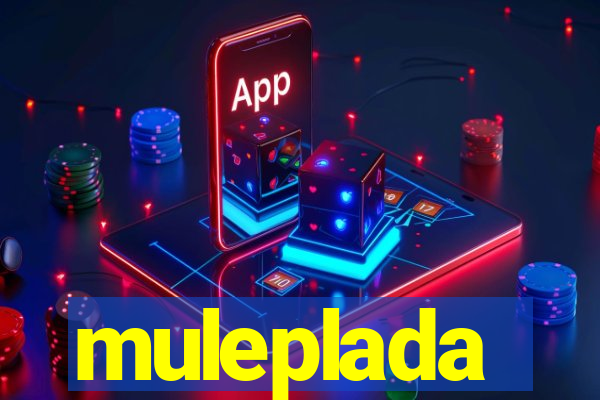 muleplada