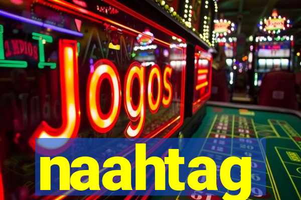 naahtag