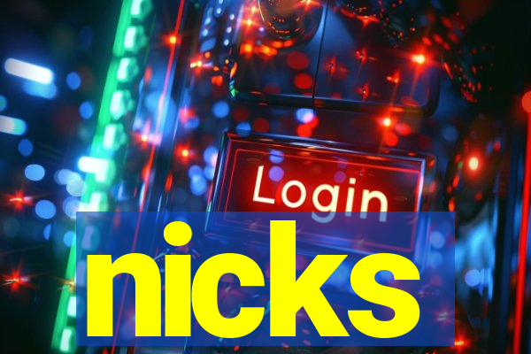 nicks