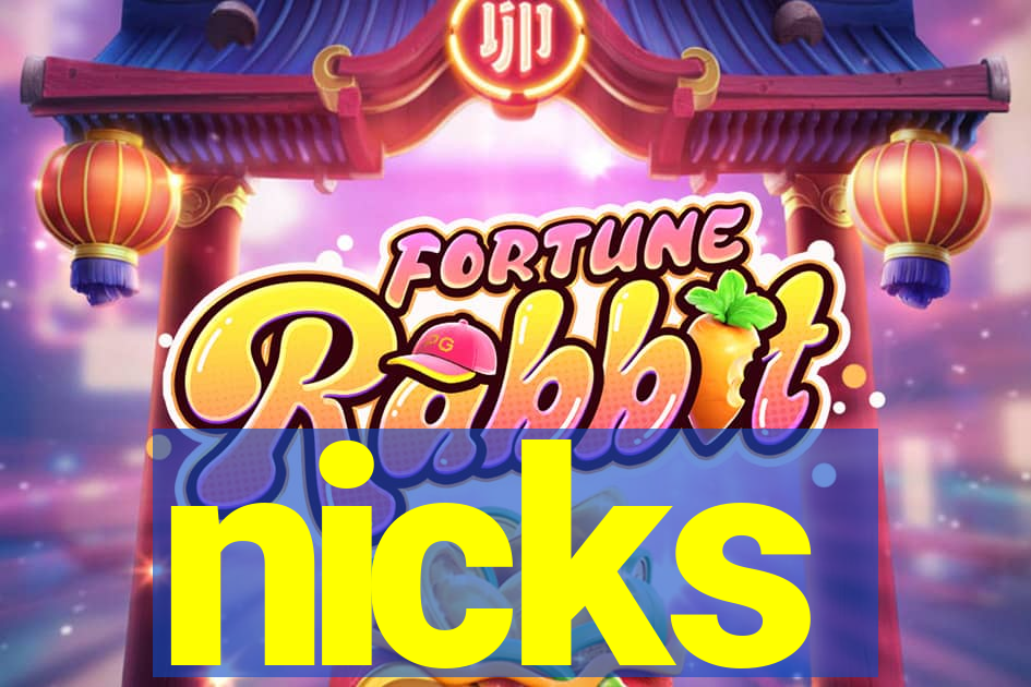 nicks