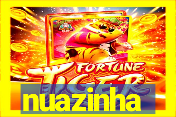 nuazinha