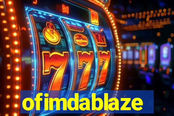 ofimdablaze