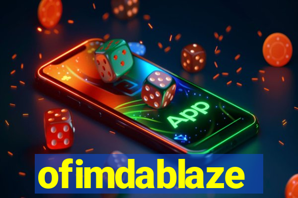 ofimdablaze