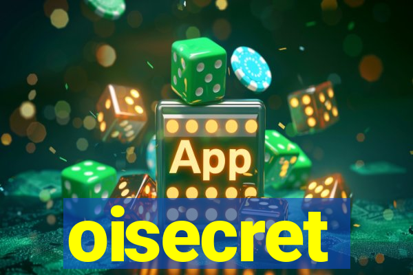 oisecret