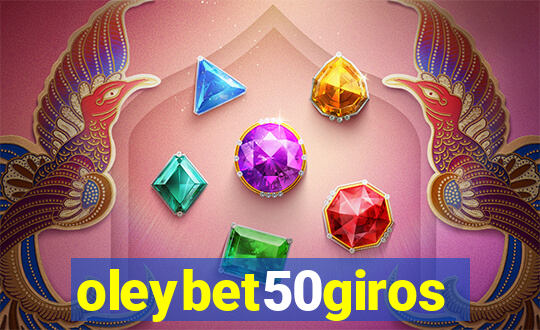 oleybet50giros