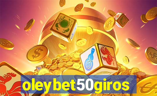 oleybet50giros