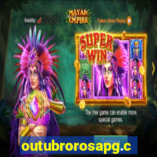 outubrorosapg.com