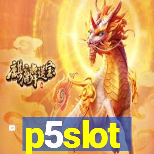 p5slot