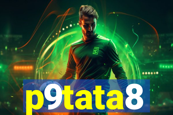 p9tata8