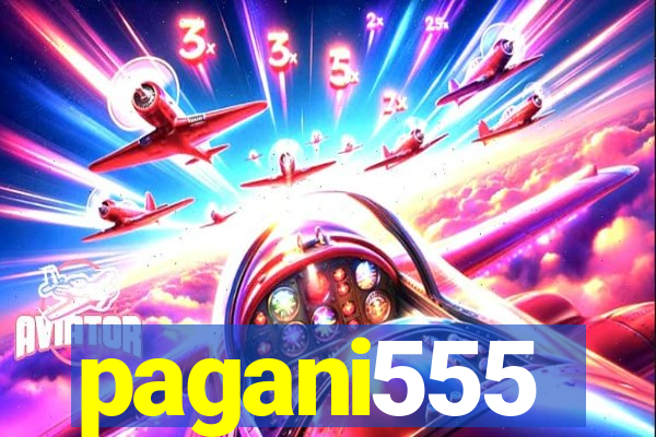 pagani555