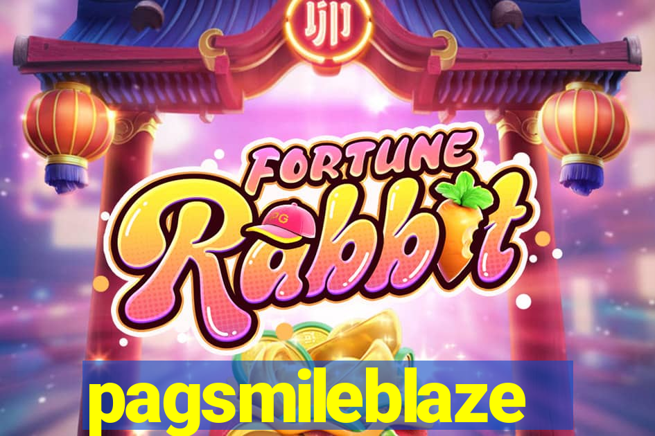 pagsmileblaze