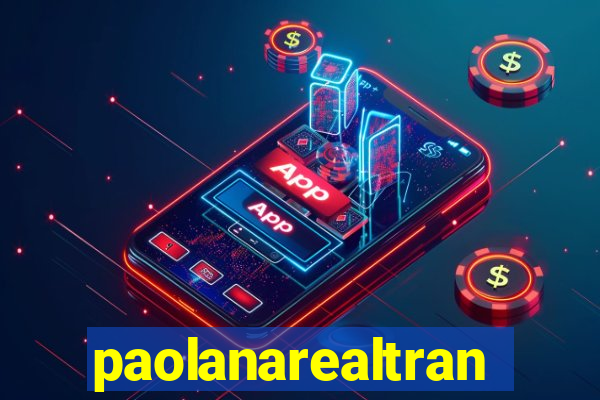 paolanarealtrans