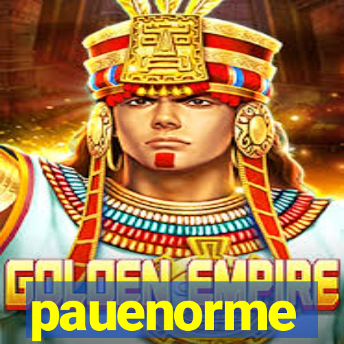 pauenorme
