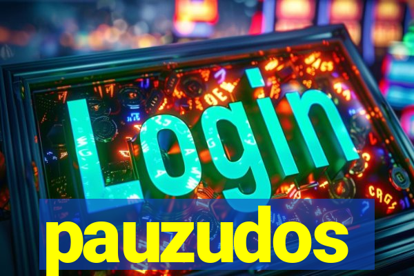 pauzudos