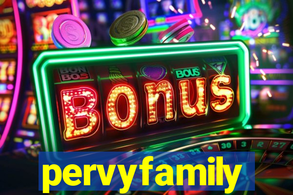 pervyfamily