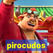 pirocudos