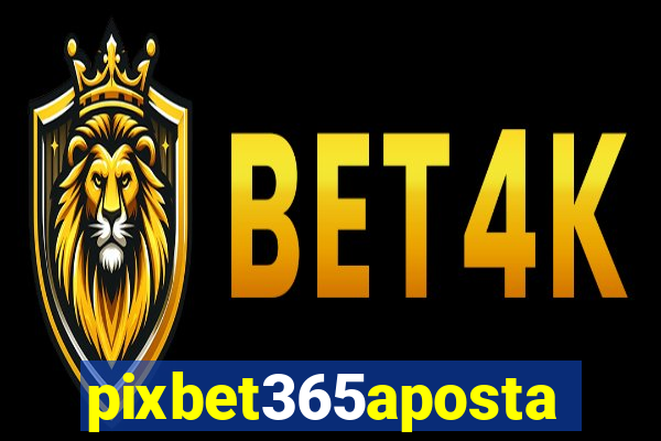 pixbet365aposta